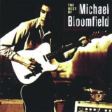 Michael Bloomfield - The Best Of Michael Bloomfield '1997