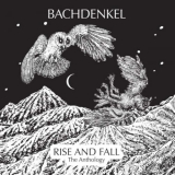 Bachdenkel - Rise And Fall: The Anthology '2022