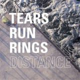 Tears Run Rings - Distance '2010