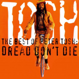 Peter Tosh - The Best of Peter Tosh: Dread Don't Die '1996