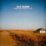 Pat Green - Miles and Miles of You '2022