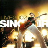 Sinclair - Live 2002 '2003