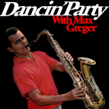 Max Greger - Dancin' Party With Max Greger '2022