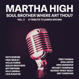Martha High - Soul Bother Where Art Thou? Vol. 2 (A Tribute to James Brown) '2022