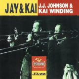 J.J. Johnson & Kai Winding - Jay & Kai '2007