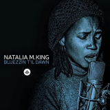 Natalia M. King - Bluezzin T'il Dawn '2016