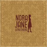 Nora Jane Struthers - Nora Jane Struthers '2010