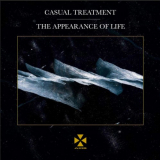 Casual Treatment - The Appearance of Life '2021
