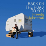 Freedy Johnston - Back on the Road to You '2022