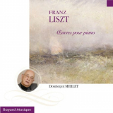 Dominique Merlet - Liszt: Oeuvres pour piano '2010