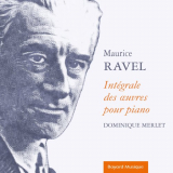 Dominique Merlet - Maurice Ravel - IntÃ©grale des Å“uvres pour piano '2009