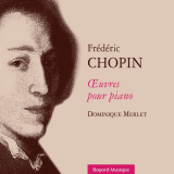 Dominique Merlet - FrÃ©dÃ©ric Chopin: Å’uvres pour piano '2006