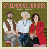 Stillhouse Junkies - Small Towns '2022