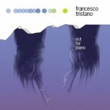 Francesco Tristano - Not for Piano '2007