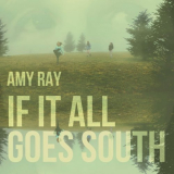 Amy Ray - If It All Goes South '2022