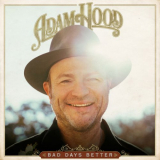 Adam Hood - Bad Days Better '2022