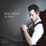 Royal Wood - The Waiting '2010