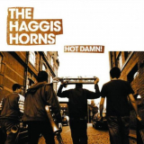 Haggis Horns, The - Hot Damn! '2007