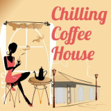 Various Artists - Chilling Coffee House '2022