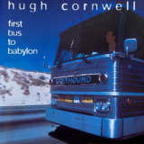 Hugh Cornwell - First Bus to Babylon '1993