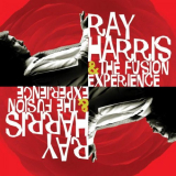 Ray Harris And The Fusion Experience - Ray Harris And The Fusion Experience '2010