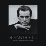 Glenn Gould - Glenn Gould - Ryuichi Sakamoto Selections [Complete Version] '2022