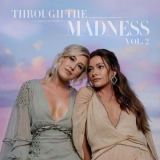 Maddie & Tae - Through The Madness Vol. 2 '2022