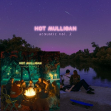 Hot Mulligan - Acoustic Vol. 1 & 2 '2021, 2022