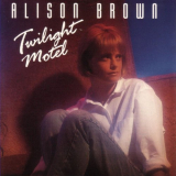 Alison Brown - Twilight Motel '1992