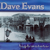 Dave Evans - High Waters '2003