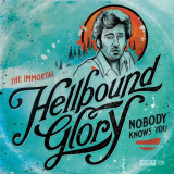Hellbound Glory - The Immortal Hellbound Glory: Nobody Knows You '2022