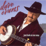 Dave Evans - Just Look At Me Now '2003