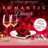 101 Strings Orchestra - Romantic Dinner: Love Songs to Wine & Dine, Vol. 2 '2022