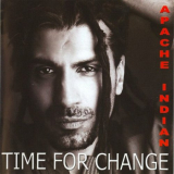 Apache Indian - Time For Change '2022 (2005)