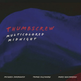 Thumbscrew - Multicolored Midnight '2022