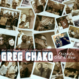 Greg Chako - Friends, Old & New '2022