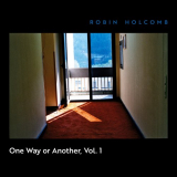 Robin Holcomb - One Way or Another, Vol. 1 '2022