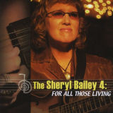Sheryl Bailey - For All Those Living '2011