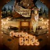 Noise Unit - Cheeba City Blues '2022