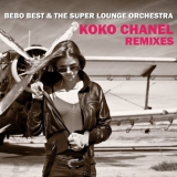 Bebo Best & The Super Lounge Orchestra - Koko Chanel (Remixes) '2022