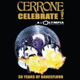 Cerrone - Celebrate ! Alive A L'Olympia: 30 Years Of Dancefloor '2007