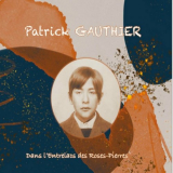 Patrick Gauthier - Dans l'entrelacs des roses-pierres '2022