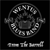 Wentus Blues Band - From The Barrell '2022
