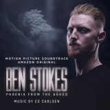 Ed Carlsen - Ben Stokes: Phoenix from the Ashes (Motion Picture Soundtrack) '2022