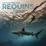 Saycet - Au plus prÃ¨s des requins (Bande originale du film) '2022