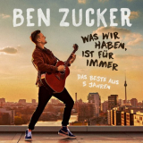 Ben Zucker - Was wir haben, ist fÃ¼r immer (Das Beste aus 5 Jahren) '2022