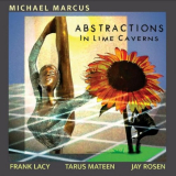 Michael Marcus - Abstractions in Lime Caverns '2022