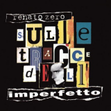 Renato Zero - Sulle tracce dell'imperfetto '1995 [2019]