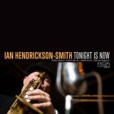 Ian Hendrickson-Smith - Tonight Is Now '2013
