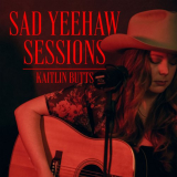 Kaitlin Butts - Sad Yeehaw Sessions '2022